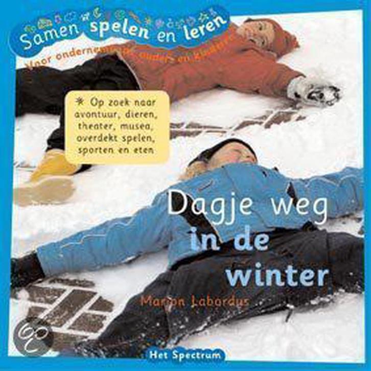 Dagje weg in de winter / Samen spelen en leren 9789027499646, Boeken, Zwangerschap en Opvoeding, Zo goed als nieuw, Verzenden