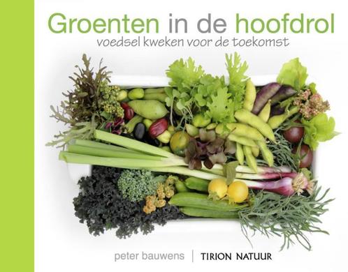 Groenten in de hoofdrol 9789021565101 Peter Bauwens, Livres, Loisirs & Temps libre, Envoi