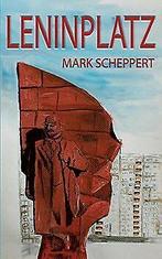 Leninplatz  Scheppert, Mark  Book, Mark Scheppert, Verzenden