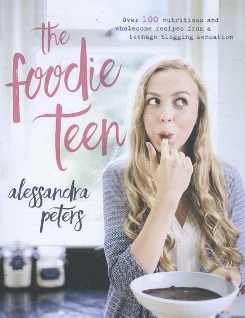 The Foodie Teen 9780718183479 Alessandra Peters, Boeken, Overige Boeken, Gelezen, Verzenden