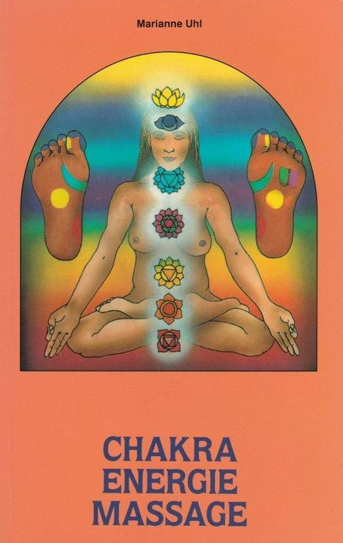 Chakra energie massage - Marianne Uhl - 9789064580390 - Pape, Boeken, Esoterie en Spiritualiteit, Verzenden
