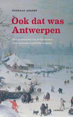 Ook dat was Antwerpen 9789020993073 Gustaaf Asaert, Boeken, Geschiedenis | Nationaal, Verzenden, Gelezen, Gustaaf Asaert