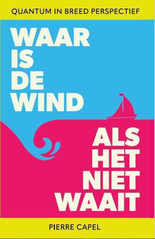 Waar is de wind als het niet waait? 9789082860559, Boeken, Wetenschap, Zo goed als nieuw, Verzenden