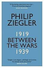 Between the Wars 9780857055231 Philip Ziegler, Verzenden, Gelezen, Philip Ziegler