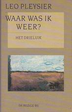 Waar was ik weer? 9789023431459 Leo Pleysier, Boeken, Verzenden, Gelezen, Leo Pleysier
