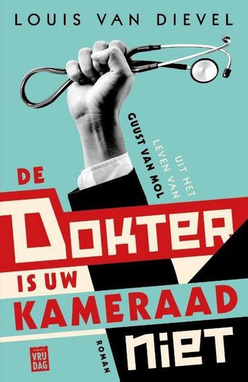 De dokter is uw kameraad niet 9789460018602 Louis van Dievel, Verzenden, Louis van Dievel