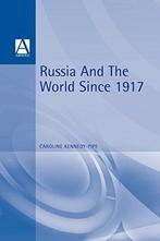Russia and the World 1917-1991 (International Relations and, Caroline Kennedy-Pipe, Verzenden