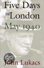 Five Days in London, May 1940 9780300080308, John Lukacs, John R. Lukacs, Verzenden