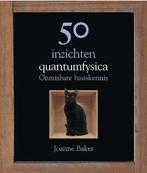 50 inzichten quantumfysica 9789085714439 Joanne Baker, Boeken, Verzenden, Zo goed als nieuw, Joanne Baker