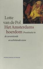 Het Amsterdams hoerdom - Prostitutie in de zeventiende en, Boeken, Gelezen, Lotte van de Pol, Verzenden