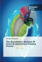 The Quantitative Analysis Of Chennai Automotive Industry, Ethirajan Bhaskaran, Verzenden