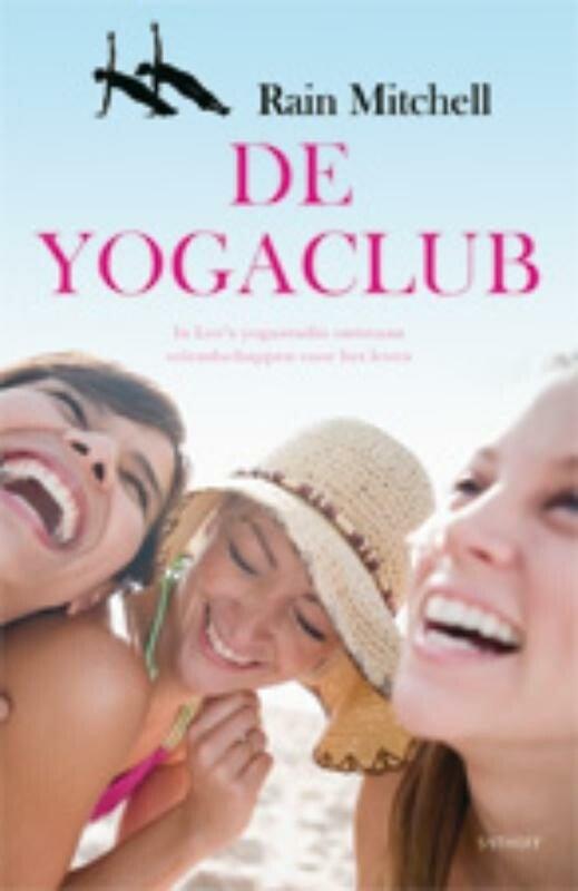 De yogaclub (9789021862071, Rain Mitchell), Livres, Romans, Envoi