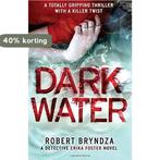 Detective Erika Foster- Dark Water 9781786810694, Boeken, Verzenden, Gelezen, Robert Bryndza