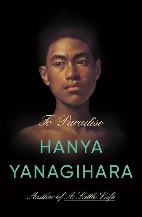 To Paradise 9780385548410 Hanya Yanagihara, Boeken, Overige Boeken, Gelezen, Verzenden