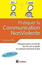 Pratiquer la Communication NonViolente - Passeport pour ..., Keller, Françoise, Verzenden
