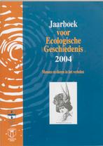 Jaarboek voor ecologische geschiedenis 2004 9789038208046, Boeken, Verzenden, Gelezen