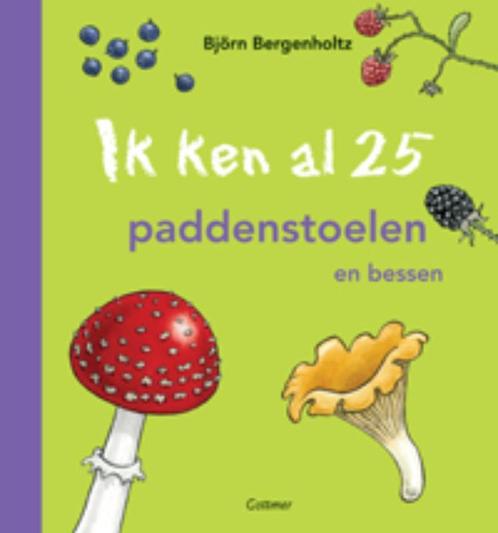 Ik ken al 25 paddenstoelen en bessen 9789025752781, Boeken, Overige Boeken, Gelezen, Verzenden