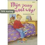 Mijn pony moet weg! / Klavertje vier-serie 9789020617030, Verzenden, Zo goed als nieuw, A. Dragt
