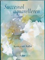 Succesvol aquarelleren 9789060735114, Kees Van Aalst, Zo goed als nieuw, Verzenden