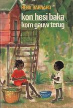 Kon hesi baka kom gauw terug 9789026915604 Henk Barnard, Boeken, Kinderboeken | Jeugd | 13 jaar en ouder, Verzenden, Gelezen, Henk Barnard