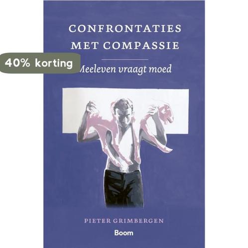 Confrontaties met compassie 9789024443161 Pieter Grimbergen, Boeken, Economie, Management en Marketing, Gelezen, Verzenden