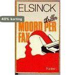 Moord per fax 9789026104930 H. Elsinck, Boeken, Thrillers, Verzenden, Gelezen, H. Elsinck