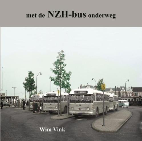 Met de NZH-bus onderweg 9789059611870, Livres, Autos | Livres, Envoi