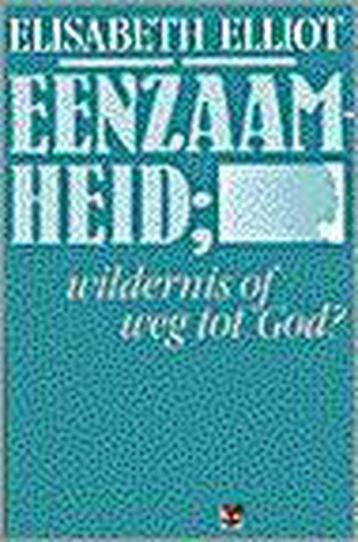 EENZAAMHEID OF WEG TOT GOD? 9789050303071 E. Elliot, Verzenden, E. Elliot