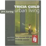 Urban living 9789026929908 Tricia Guild, Verzenden, Zo goed als nieuw, Tricia Guild