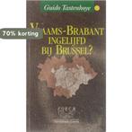 Vlaams-Brabant ingelijfd bij Brussel? 9789061529996, Boeken, Verzenden, Gelezen, G. Tastenhoye