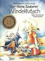 Der kleine Zauberer Windelfutsch - Oder Wie man d...  Book, Verzenden, Bärbel Spathelf
