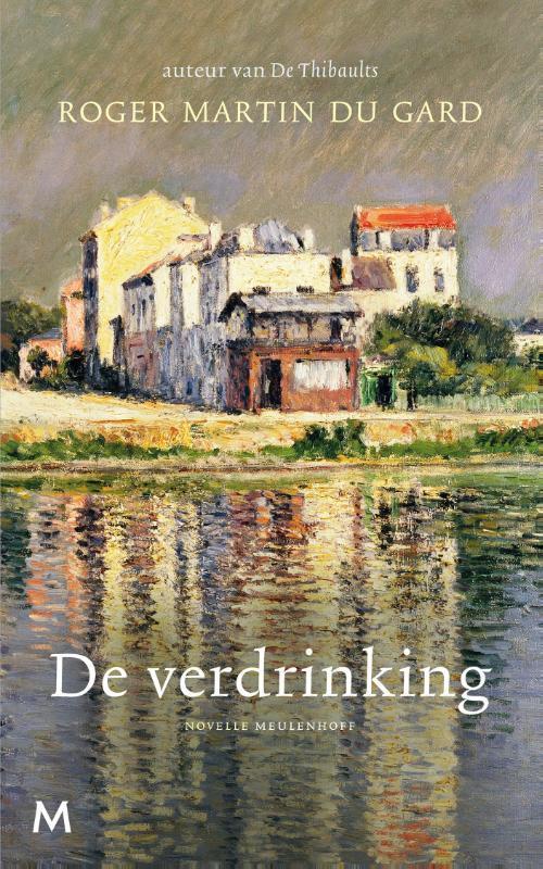 De verdrinking 9789029091381 Roger Martin du Gard, Boeken, Romans, Zo goed als nieuw, Verzenden