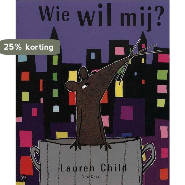 Wie wil mij ? 9789000034185 Lauren Child, Boeken, Kinderboeken | Baby's en Peuters, Gelezen, Verzenden