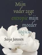 Mijn vader zegt entropie mijn moeder logica 9789021487847, Boeken, Verzenden, Gelezen, Sasja Janssen