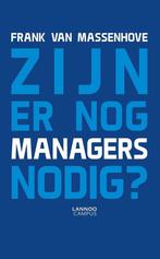 Zijn er nog managers nodig? 9789401433440, Verzenden, Zo goed als nieuw, Frank van Massenhove