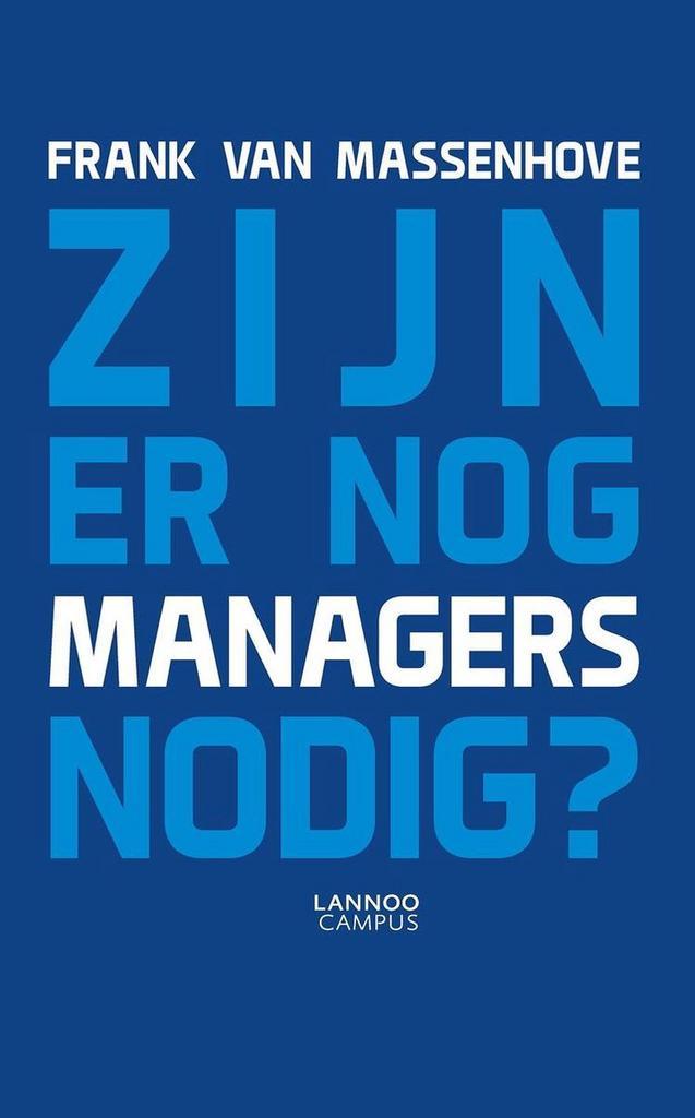 Zijn er nog managers nodig? 9789401433440, Boeken, Economie, Management en Marketing, Zo goed als nieuw, Verzenden