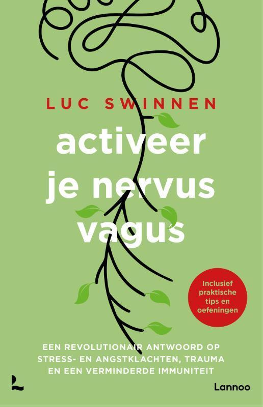Activeer je nervus vagus 9789401476256 Luc Swinnen, Boeken, Psychologie, Gelezen, Verzenden