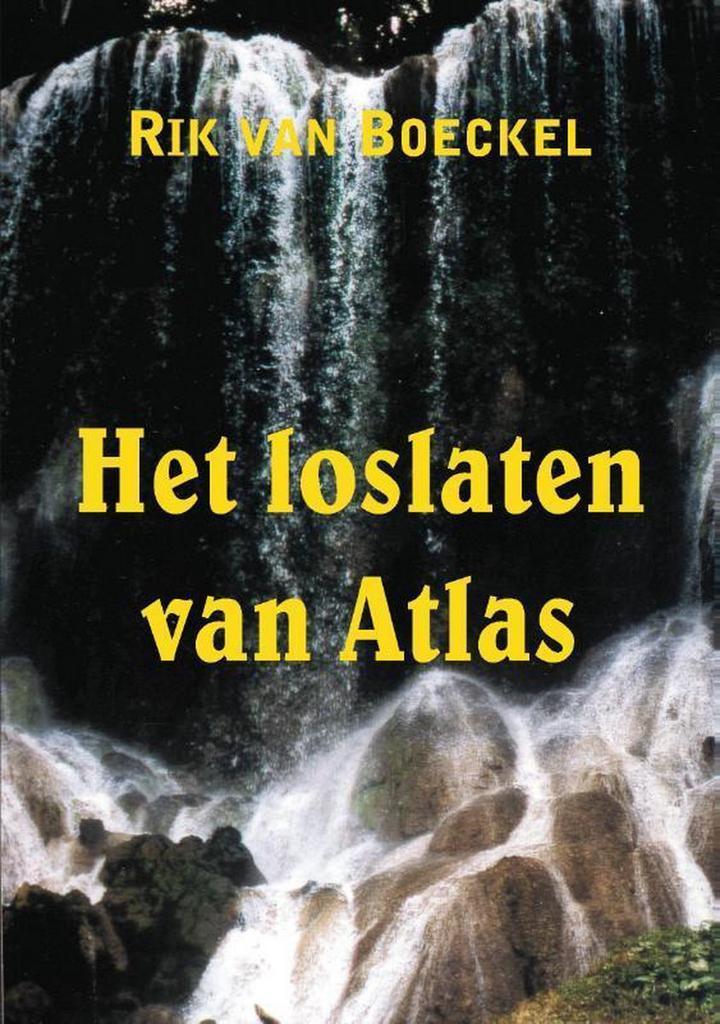 Het loslaten van Atlas 9789463456425 Rik van Boeckel, Boeken, Reisverhalen, Zo goed als nieuw, Verzenden