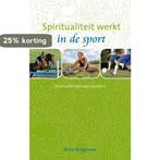 Spiritualiteit werkt in de sport 9789025961367, Boeken, Esoterie en Spiritualiteit, Verzenden, Zo goed als nieuw, Erica Krijgsman