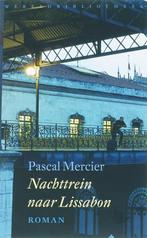 Nachttrein naar Lissabon 9789028421011 Pascal Mercier, Verzenden, Pascal Mercier