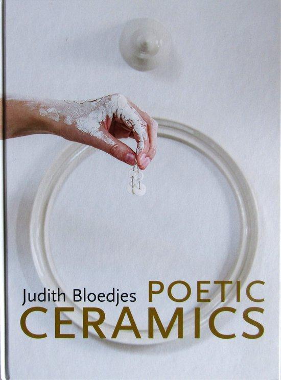 Judith Bloedjes - Poetic Ceramics 9789081595100 M. Leij, Boeken, Taal | Engels, Zo goed als nieuw, Verzenden