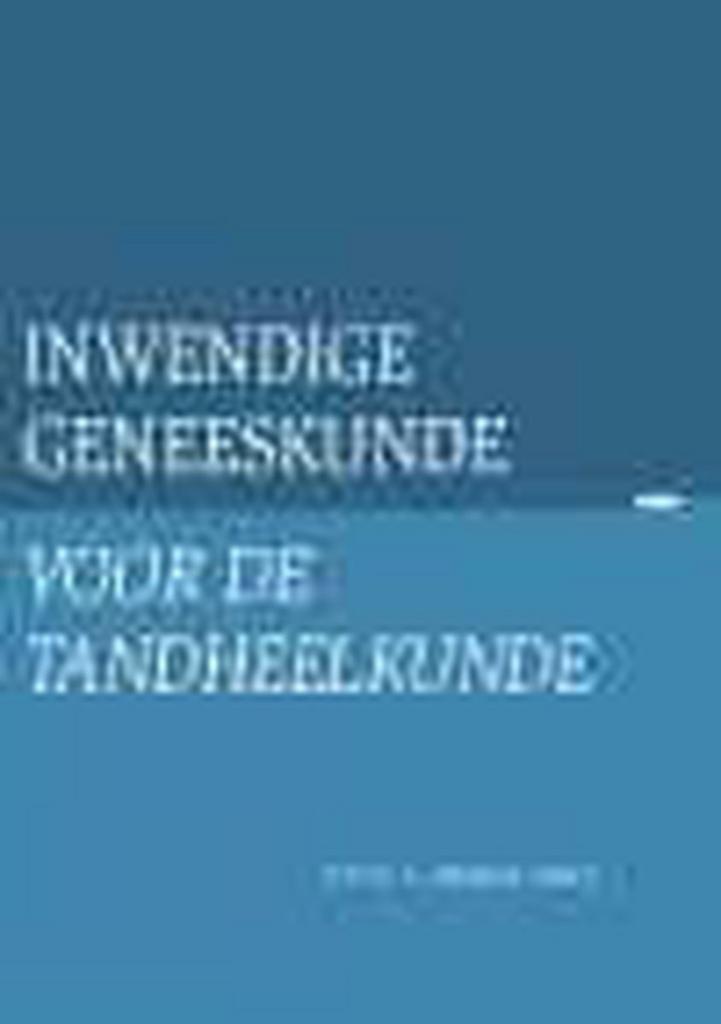 Inwendige geneeskunde voor de tandheelkunde 9789059310810, Boeken, Wetenschap, Gelezen, Verzenden