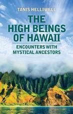 The High Beings of Hawaii 9781987831153 Tanis Helliwell, Boeken, Verzenden, Zo goed als nieuw, Tanis Helliwell