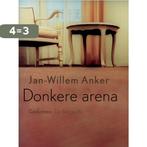 Donkere Arena 9789023420842 J.-W. Anker, Verzenden, Zo goed als nieuw, J.-W. Anker