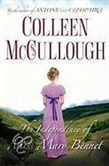 The Independence of Miss Mary Bennet 9781416596486, Verzenden, Colleen McCullough