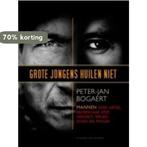 Grote jongens huilen niet 9789056178093 Paul Bogaert, Boeken, Verzenden, Gelezen, Paul Bogaert