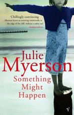Something Might Happen 9780099453529 Julie Myerson, Verzenden, Julie Myerson