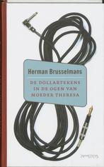 De dollartekens in de ogen van Moeder Theresa 9789044607178, Verzenden, Herman Brusselmans
