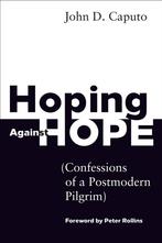 Hoping Against Hope 9781451499155, John D. Caputo, John D. Caputo, Gelezen, Verzenden