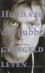 Geregeld leven 9789038845623 H. van der Lubbe, Verzenden, Gelezen, H. van der Lubbe